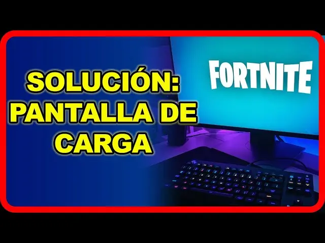 Fortnite se queda en pantalla de carga - Cómo solucionar el error de Epic Games fortnite se queda en pantalla de carga - Cómo solucionar el error de Epic Games